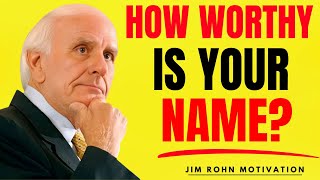 *How Worthy Is Your Name? | Jim Rohn Rules