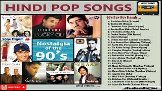 Hindi Pop Songs | 90's Hindi pop Hits | Best of 90's Hindi Pop | Hindi Boy Bands | Hindi Pop Music