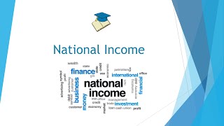 What is National Income | GDP, NDP, GNP, NNP Explained | National Income Calculation Methods