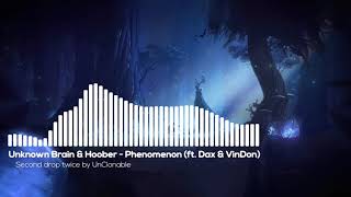 Unknown Brain & Hoober - Phenomenon (ft. Dax & VinDon) Second drop twice