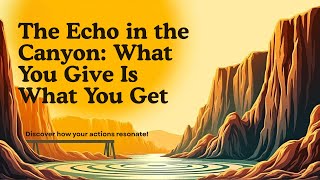 The Echo in the Canyon – What You Give Is What You Get | Educative English Story | Master English