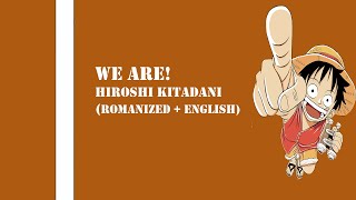 [ Lyrics Rom/Eng ] WE ARE! - Hiroshi Kitadani