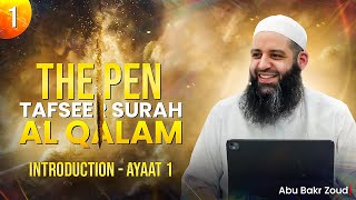 Tafseer Surah Al Qalam (The Pen) | Part 1/5 | Introduction & aayah 1 | Abu Bakr Zoud