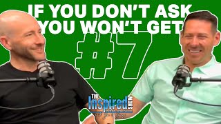 If You Don't Ask, You Won't Get - The Inspired Show #7