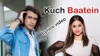 Jubin Nautiyal Kuch baatein hindi song lyrics। Payal Dev। sheikh lyrics gallery । Kunaal Vermaa