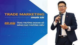 [Bài Giảng] Trade Marketing là gì? Cần những tố chất nào? Cơ hội thăng tiến có tốt không?