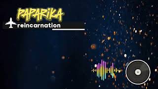 Reincarnation _Paparika