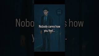 No one cares. It’s dark, it’s raining, and you’re still standing. That’s strength.