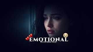 [NO COPYRIGHT] Emotional Background Music😭😭| Sad Emotional Background Music | Broken heart Music 💔💔💔