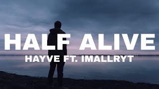 Hayve - Half Alive (feat. imallryt) Lyrics Video
