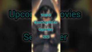 15 BIGGEST Upcoming Movies of September 2025 #shorts #upcomingmovies