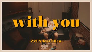 with you -ZZEN feat. Ellen - official Music video