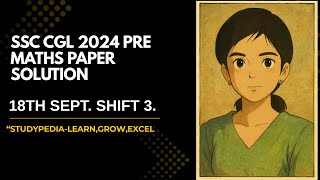 SSC CGL 2024 ( 18 Sept, 3rd Shift ) Maths Section Solution by @StudyPedia-l3i