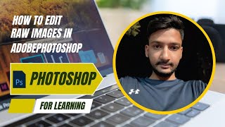 Edit raw images in adobe Photoshop | tutorial 2 adobe Photoshop