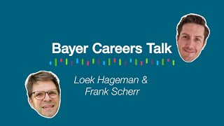 Bayer CareersTalk : Frank Scherr & Loek Hageman