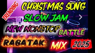 💥Trending Christmas Song Slow Jam boosted Nonstop RAGATAK Battle mix 2025 2026💥