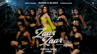 Zaar Zaar (Official Video) | Feat. Elli AvrRam | Rusha & Blizza, Neeti Mohan, Farhan Khan