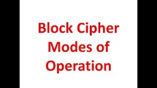6. Block Cipher Modes of Operation