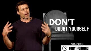 Tony Robbins: DON'T DOUBT YOURSEF ( Tony Robbins Depression )