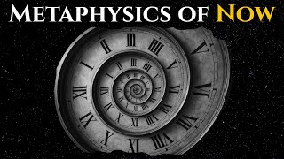 The Metaphysics of Now | Deep Philosophy for Sleep