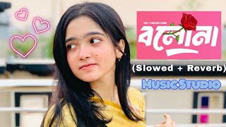 Bolona (Lyrics) Song- বলোনা | Munna Islam | TMS | Slowed & Reverb | Bolo Na Mone Ki Rakhbe