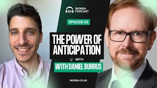 Unlocking the Power of Anticipation with Futurist Daniel Burrus
