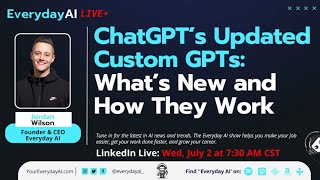 ChatGPT’s Updated Custom GPTs: What’s New and How They Work