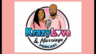 First Impressions - Krazy Love And Marriage Podcast S2 E1
