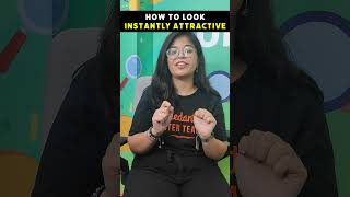 How to look Attractive Instantly! #oshinmamvedantu