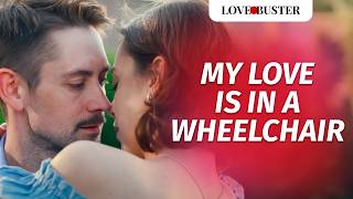 My Love Is In A Wheelchair | @LoveBusterShow