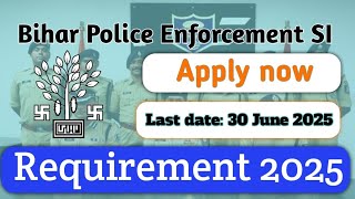 🎯 Bihar Police Enforcement SI Recruitment 2025 | Apply Now | Eligibility, Vacancy & Exam Details