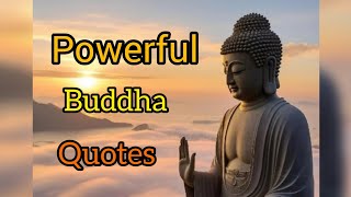 Powerful buddha quotes that can change  your life and mind- Motivational quotes.