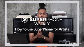 How to Use SuperPhone as an Artist
