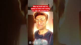 When my crush wants my opinion #crushlovestory #crushmemes #relatable #trendingshorts