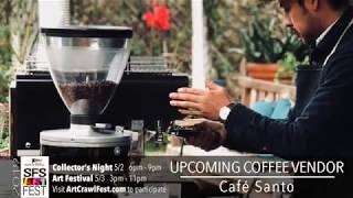SFS ArtFest 2019 Upcoming Coffee Vendor: Café Santo