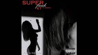 KT- Super Freak feat. Oshea (Official Audio)