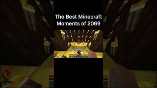 The Best Minecraft Moments of 2069...