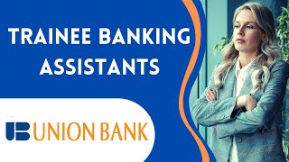 Trainee Banking Assistants Union Bank Sri Lanka| Job vacancies in Sri Lanka 2022
