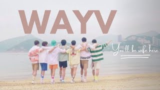 WAYV | You'll be safe here (fmv) ~ ♡♪
