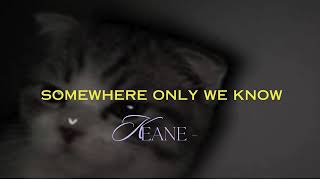 Somewhere Only We Known (SLOW & REVERB) - Keane | LIxo'x #keane #somewhereonlyweknow