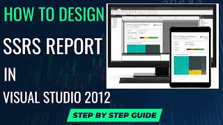 How to Create a Report in SSRS with Visual Studio (SSDT): A Complete Tutorial