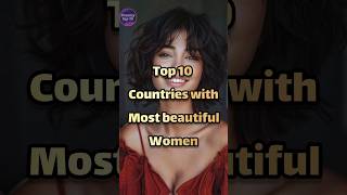 Top 10 countries with most beautiful women 🌍👸 #shorts  #women