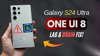 Galaxy S24 Ultra - OneUi 8 バッテリーの消耗と遅延の解消！今すぐ試してみましょう