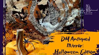🎃Spooky Mirror Makeover: Antiqued Mirror & Decoupage/ Crafty Halloween Decor: Looking Glass Mirror