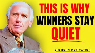 This Is Why Winners Stay Quiet | Jim Rohn rules
