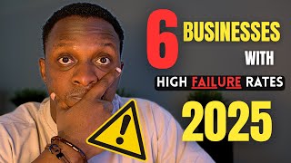6 Businesses with Shockingly High Failure Rates in 2025 | Avoid These Risky Ventures