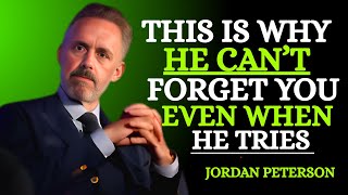 ''BTHIS IS WHY HE CAN'T FORGET YOU EVEN WHEN HE TRIES !BEST MOTIVATIONAL SPEECH BY JORDAN PETRRSON