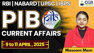 PIB Summary 9th - 11th April | PIB 2025 | PIB By Masoom Mam | PIB Current Affairs | RBI | NABARD