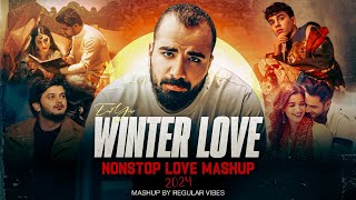 End Year Winter Love Nonstop Love Mashup 2024 | Jukebox 2024 | Regular Vibes