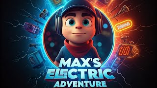 "Max's Electric Adventure: Learning About Circuits" #KidsChannel #ScienceForKids #KidsInScience